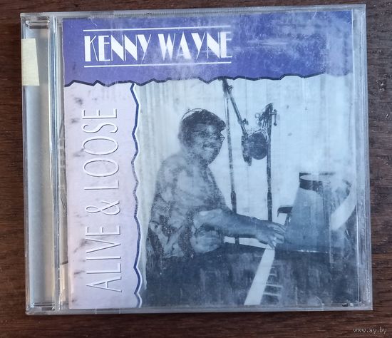 Kenny Wayne – Alive & Loose