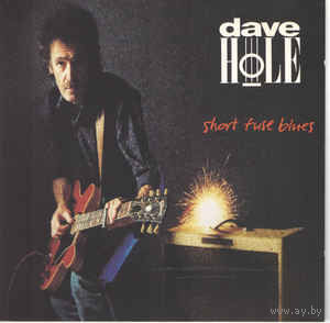 Dave Hole Short Fuse Blues