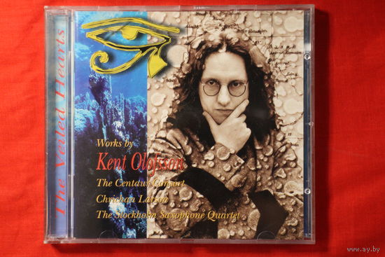 Kent Olofsson – The Veiled Hearts - Works By Kent Olofsson (1995, CD)