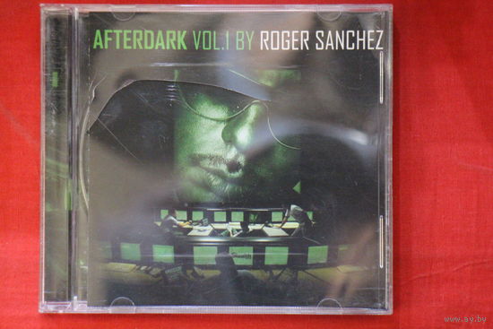 Roger Sanchez – Afterdark Vol.1 (2005, CD)