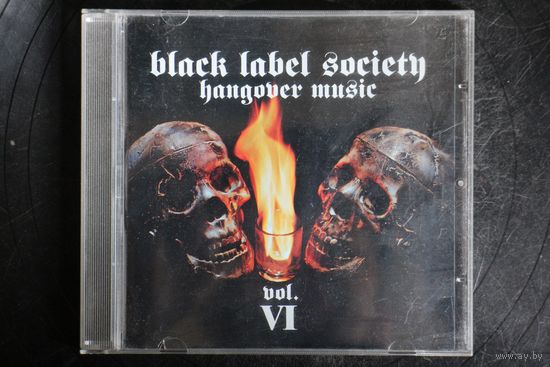 Black Label Society – Hangover Music Vol. VI (2004, CD)