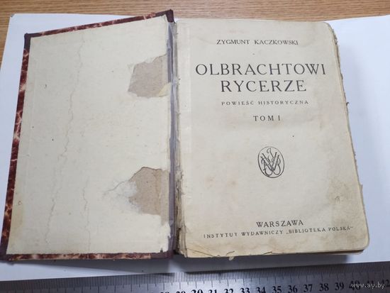 Z.Kaczkowski Зигмунд Качковский Olbrachtowi rycerze Рыцари Ольбрахта 1889 г историческая повесть