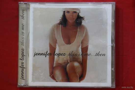 Jennifer Lopez – This Is Me...Then (2002, CD)