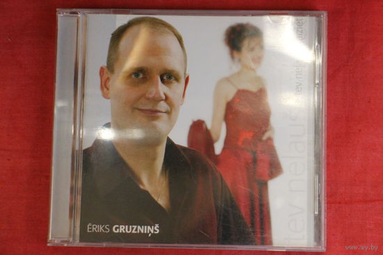 Eriks Gruznins - Tev Nelausu Aiziet (2005, CD)