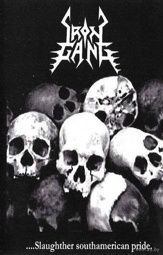 Iron Gang "...Slaughter Southamerican Pride." кассета