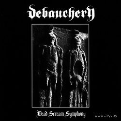 Debauchery - Dead Scream Symphony CD