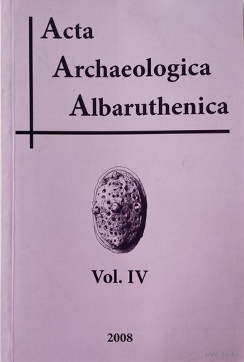 Acta Archaeologica Albarutenia IV