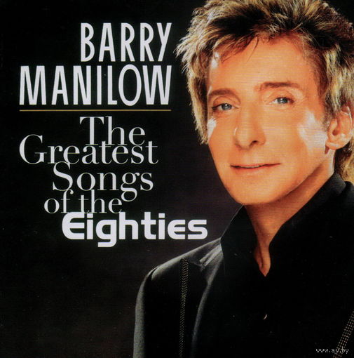 Barry Manilow - The Greatest Songs of the Eighties (2008)