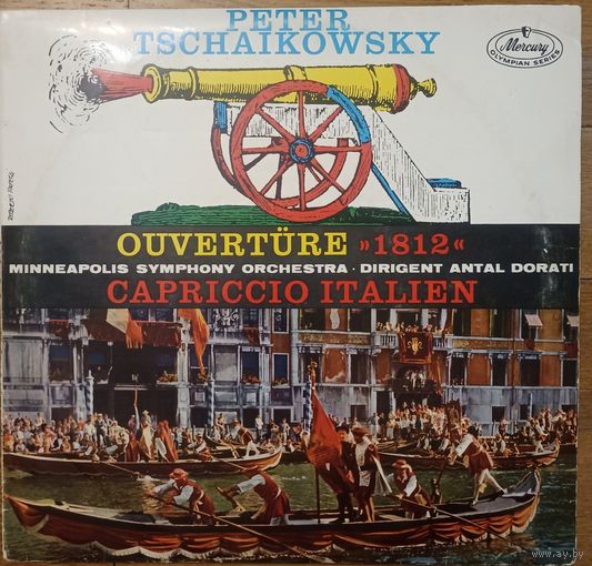 Peter Tschaikowsky - Minneapolis Symphony Orchestra, Antal Dorati – Ouverture 1812 / Capriccio Italien. (10")