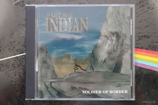 Far East Indian – Soldier Of Border (2000, CD)