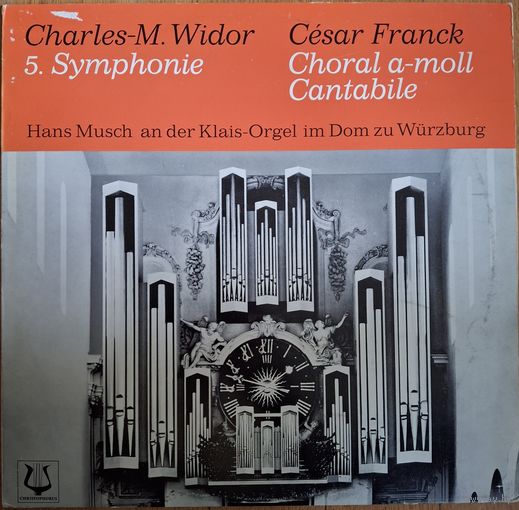 Charles-M. Widor / Cesar Franck / Hans Musch – 5. Symphonie / Choral A-Moll / Cantabile