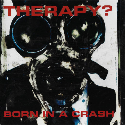 Therapy? Born In A Crash