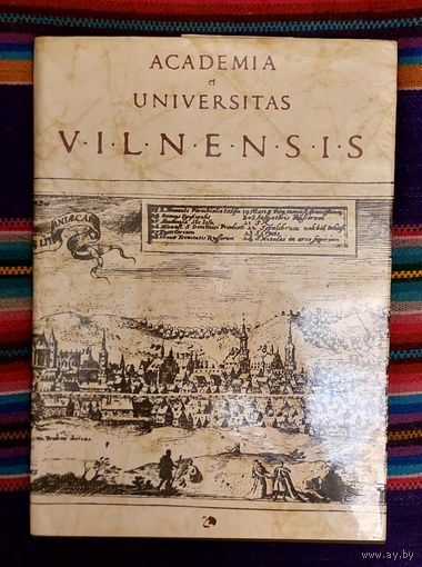 ACADEMIA ET UNIVERSITAS VILNENSIS.Зборнік дакументаў на лацінскай, літоўскай, рускай і польскай мовах і іх пераклады на рускую і літоўскую мовы. Вільня, 1979 На латинском, русском, литовком, польском