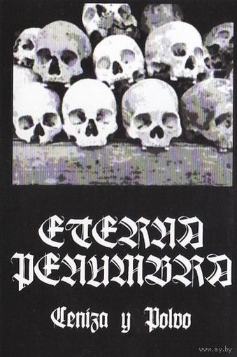 Eterna Penumbra "Ceniza Y Polvo" кассета