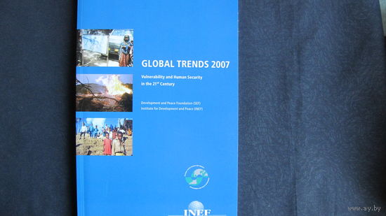 Global Trends 2007. Vulnerability and Human Security in the 21st Century