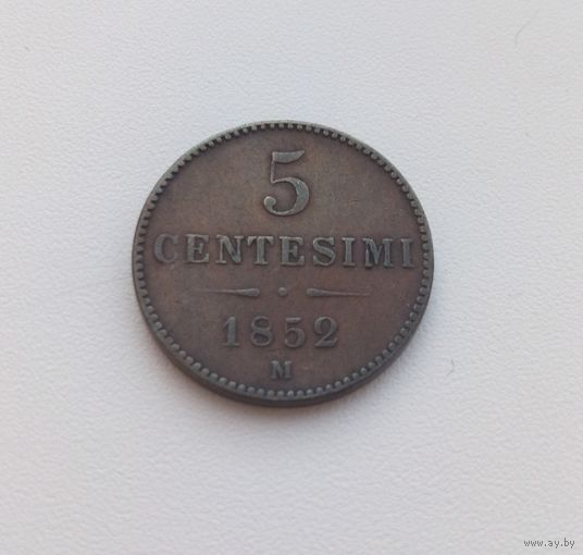 ЛОМБАРДИЯ  5 чентезими 1852 г.