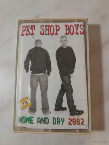 Аудиокассета Pet Shop Boys "Home And Dry 2002"