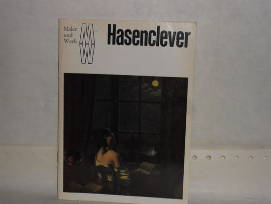 Hasenclever. Verlag der Kunst. Dresden 1983. Maler und Werk (MW).
