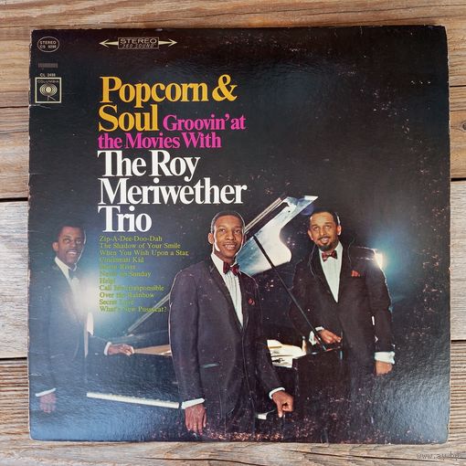 The Roy Meriwether Trio - Popcorn & Soul. Groovin' at the Movies with The Roy Meriwether Trio - Columbia, US - 1966 г.
