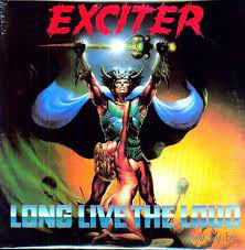 Exciter - Long Live The Loud 1985, LP