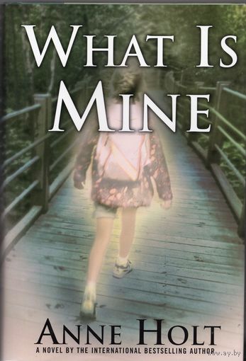 Anne Holt. What Is Mine