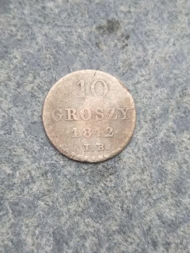 Варшавское герцогство 10 грошей 1812 г.I. B.