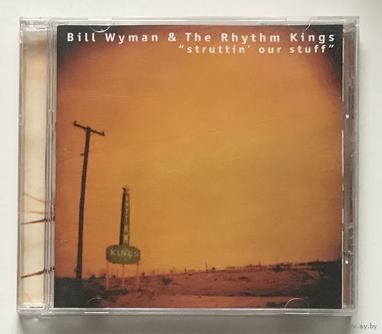 Audio CD, BILL WYMAN AND THE RHYTHM KINGS, STRUTTIN OUR STUFF 1997