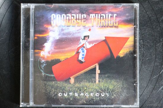 Goodbye Thrill – Outrageous (2010, CD)