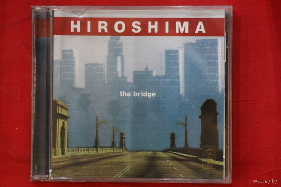 Hiroshima – The Bridge (2003, CD)
