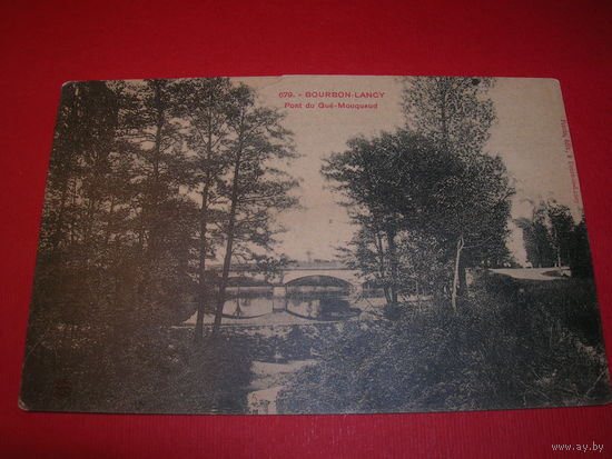 Открытка старинная начало ХIХ в. Франция Бурбон-Ланси Мост Издание Перрен дю Ге-Муко 679 Подписана