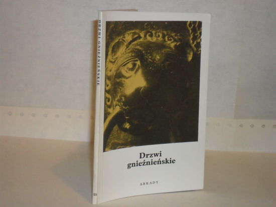 Drzwi gnieznieskie. Arkady. Warszawa 1979. Mala encyclopedia sztuki 53.