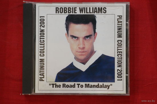 Robbie Williams – Platinum Collection'2001 - The Road To Mandalay. Greatest Hits (2001, CD)