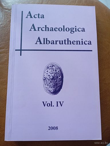 Acta Archaeologica Albaruthenica выпуск #4