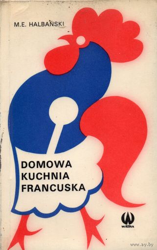 M.E. Halbanski. Domowa kuchnia francuska