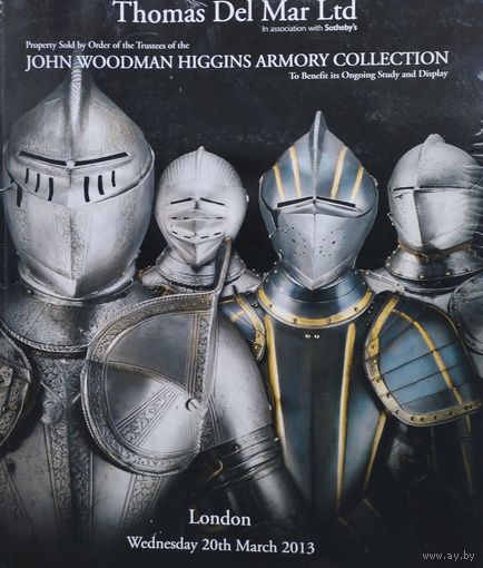 Каталог аукциона Sotheby's & Thomas Del Mar Ltd: Коллекция доспехов Хиггинса, Лондон 2013