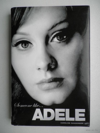 Someone like... ADELE. Caroline Sanderson.