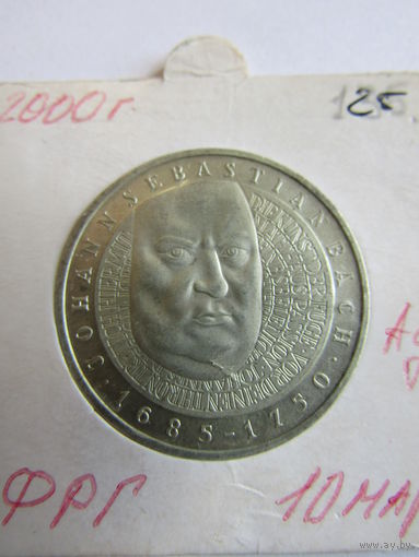 10 марок 2000 г. "Иоганн Себастьян Бах". ФРГ. Федеративная Республика Германия. Серебро.