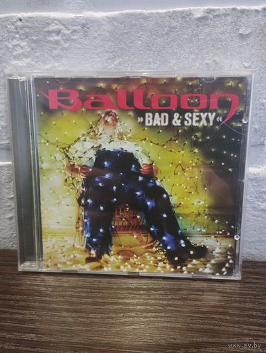 Balloon – Bad & Sexy (Germany)