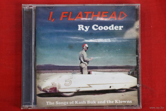 Ry Cooder – I, Flathead (The Songs Of Kash Buk And The Klowns) (2008, CD)