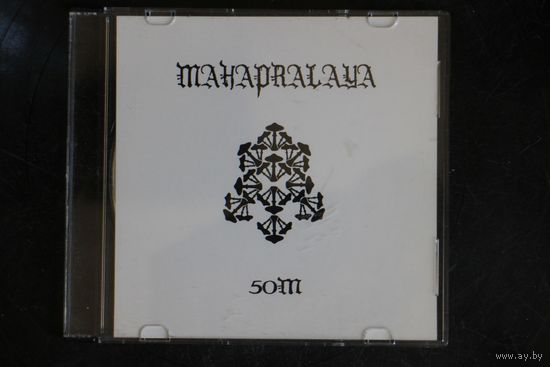 Mahapralaya - 50M (2009, CD)