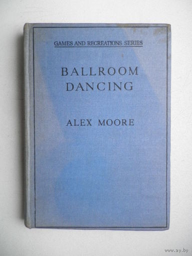 Ballroom Dancing by Alex Moore, London, 1944. Бальные танцы, А.Мур.