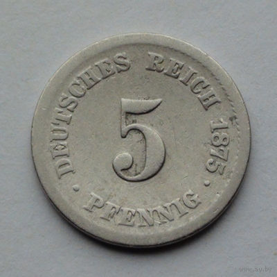 Германия - Германская империя 5 пфеннигов. 1875. F
