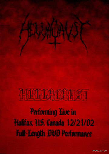 Hellacaust "Performing Live in Halifax, NS, Canada 12/21/02" DVDr