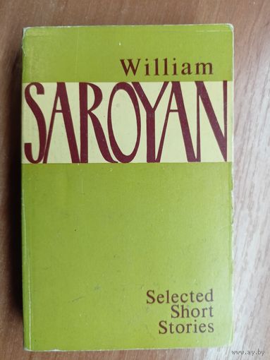 William Saroyan "Selected short stories"