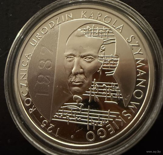 10 злотых  2007 г.  Кароль Шимановский.  Польша.  ПРУФ !!!  СЕРЕБРО.