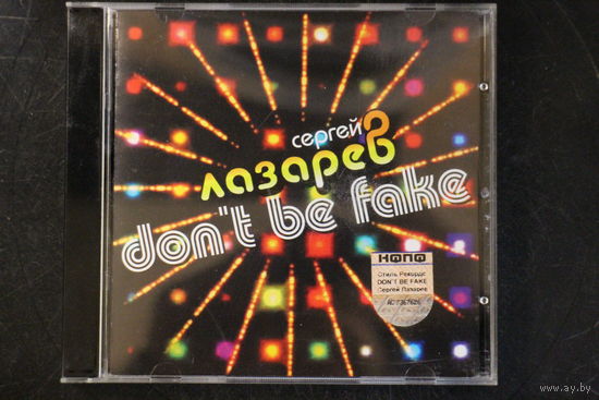 Сергей Лазарев – Don't Be Fake (2006, CD)