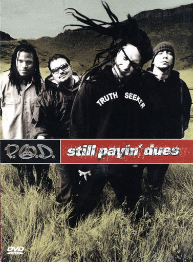 P.O.D. Still Payin' Dues