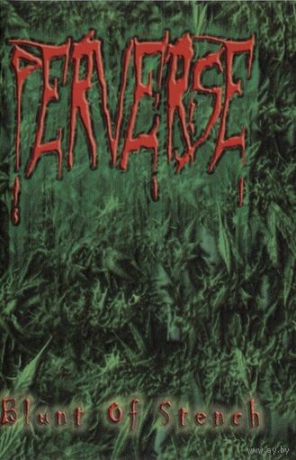 Perverse "Blunt Of Stench" кассета