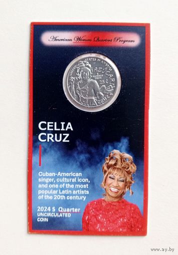 США. 25 центов 2024 г. Селия Круз. Двор S. UNC. В холдере 10х5,5 см.