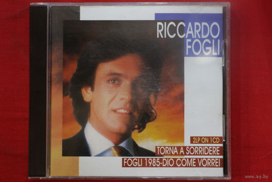 Riccardo Fogli – Torna A Sorridere - Fogli 1985 Dio Come Vorei (1996, CD)